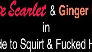 stephie Scarlet & Ginger Liqueur in: Made to Squirt and Fucked Hard