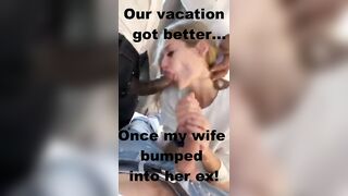 Wife found her ex on vacation - Interracial